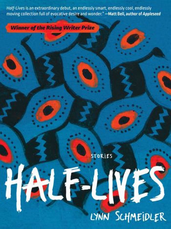Front cover of Half-Lives by Lynn Schmeidler, featuring painted illustration of geometric art of red-orange eyes, blue backdrop.