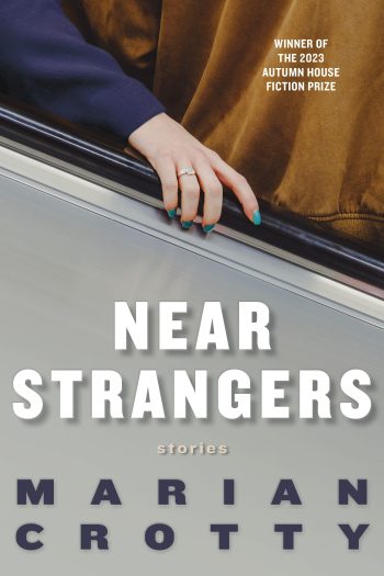 Front cover of Near Strangers by Marian Crotty featuring photographed image of hand resting on escalator handrail.